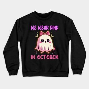 We Wear Pink In October - Breast Cancer Awareness Crewneck Sweatshirt